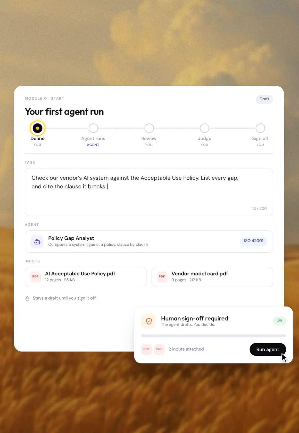Your first agent run in the AURÄI console: a task is defined, the Policy Gap Analyst runs, its five findings are reviewed and judged one by one, and the run is signed off and saved to the evidence log.